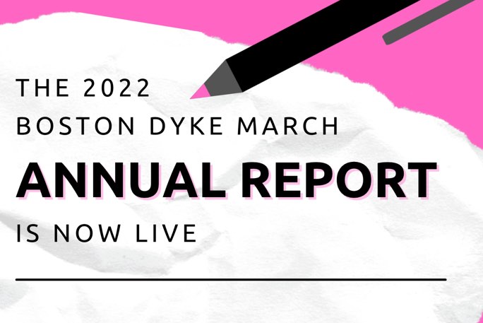 piece of paper on a pink background with a black pen in the foreground. Text says 'The 2022 Boston Dyke March Annual Report is now live.'